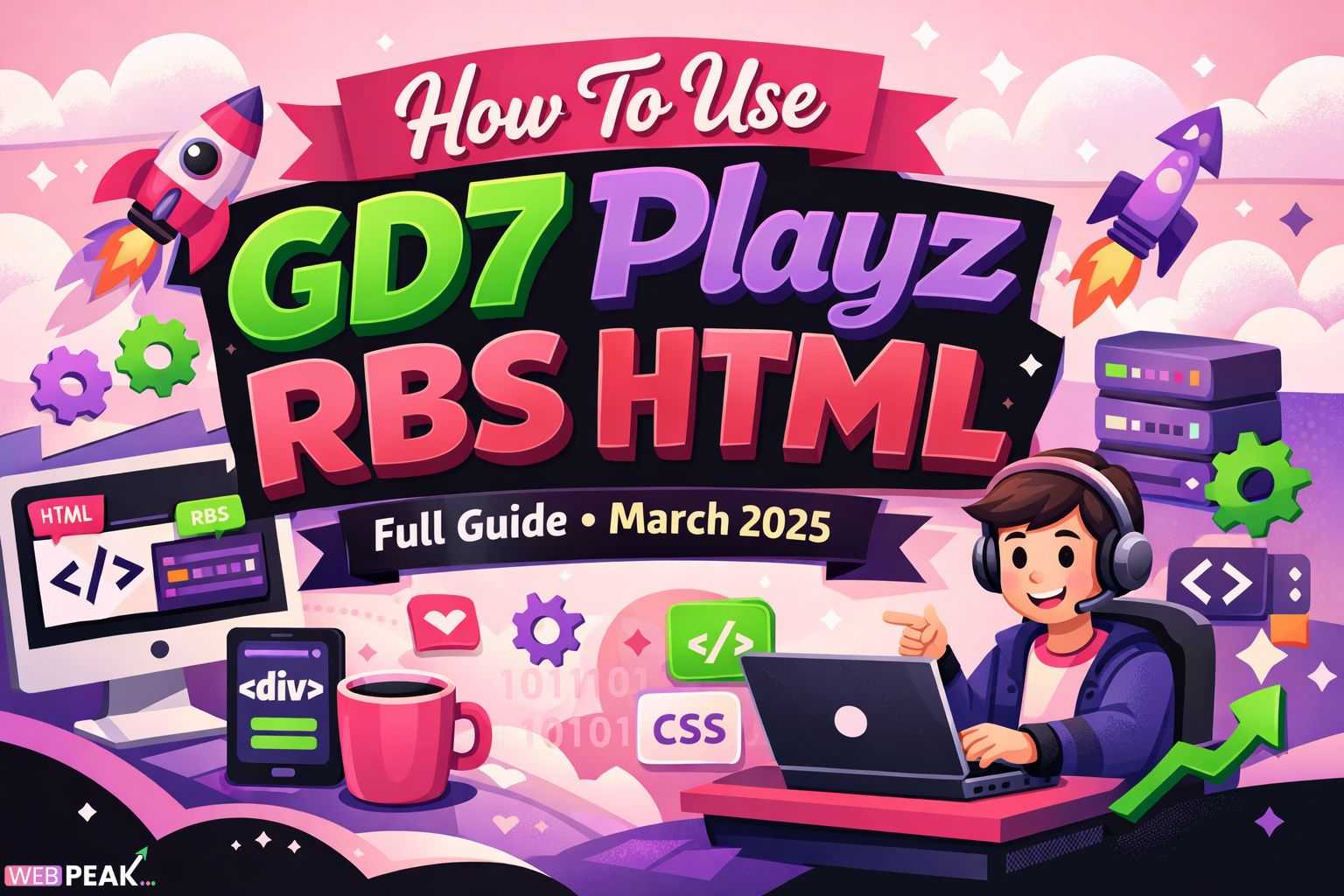 How To Use GD7 Playz RBS HTML – Full Guide March 2025