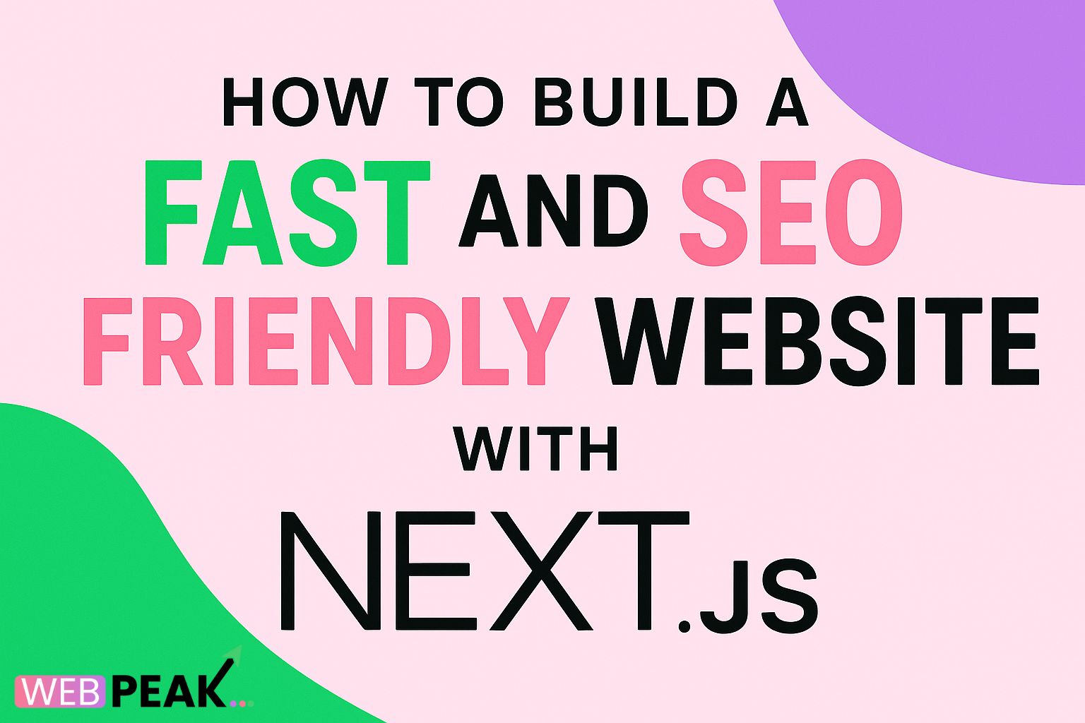 How to Build a Fast and SEO-Friendly Website with Next JS