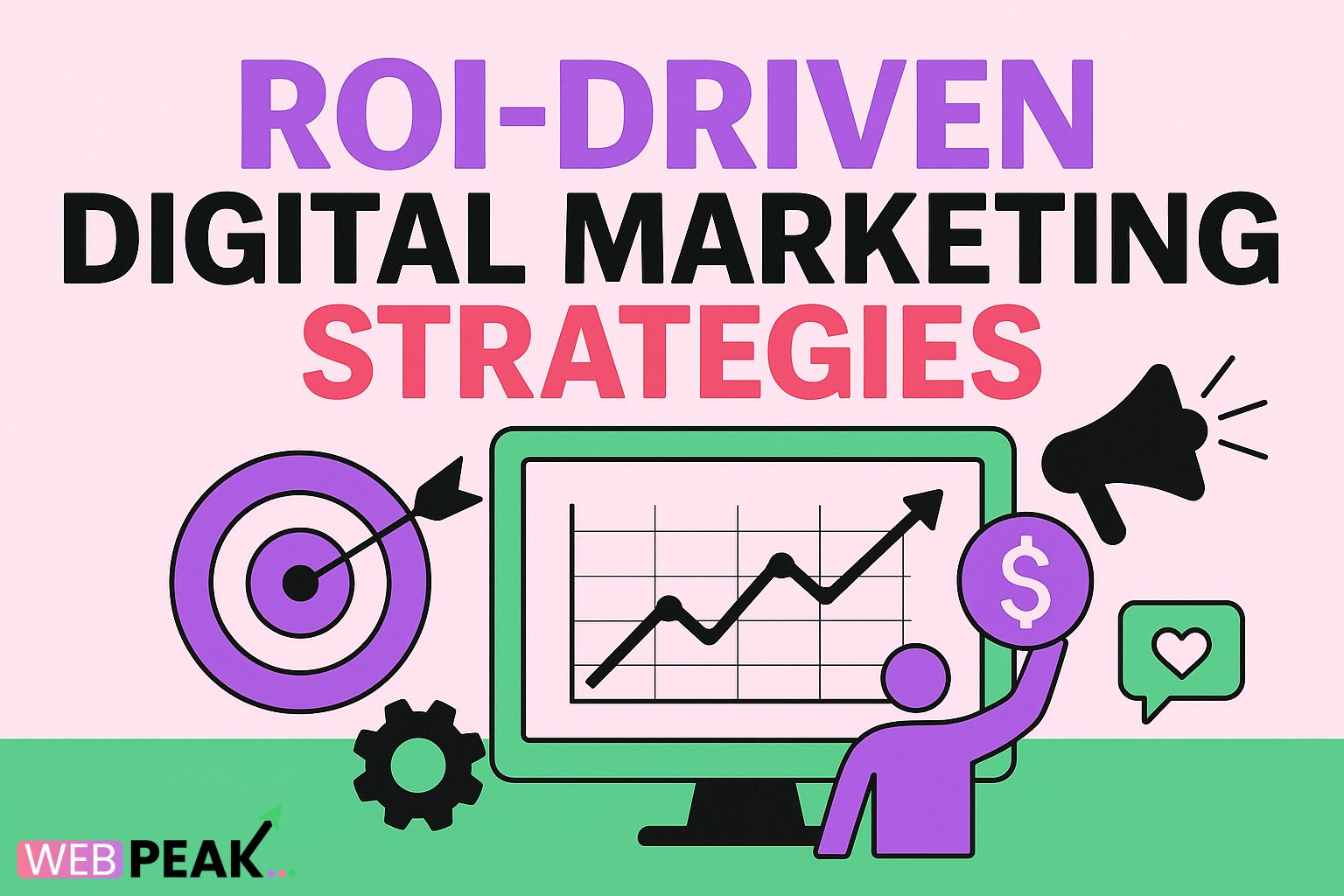 Roi-Driven Digital Marketing Strategies