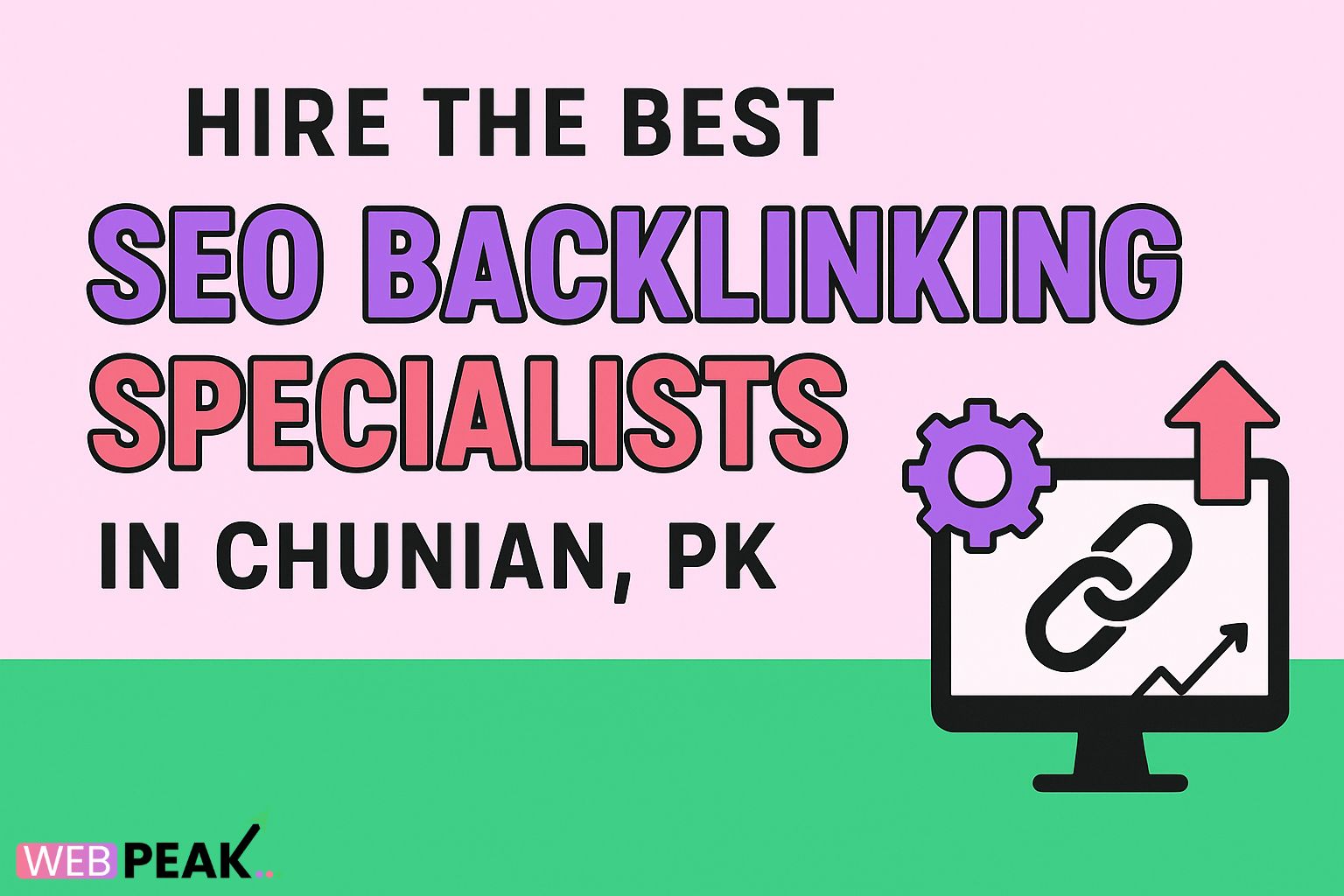 Hire the Best SEO Backlinking Specialists in Chunian, PK