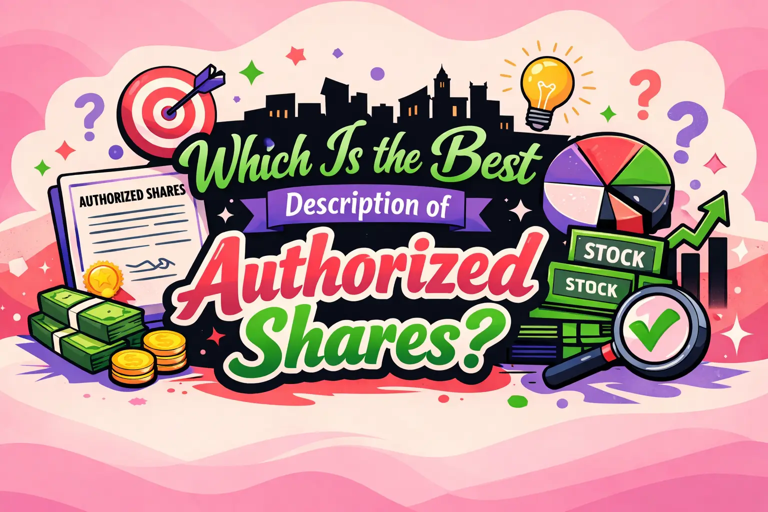 Which Is the Best Description of Authorized Shares