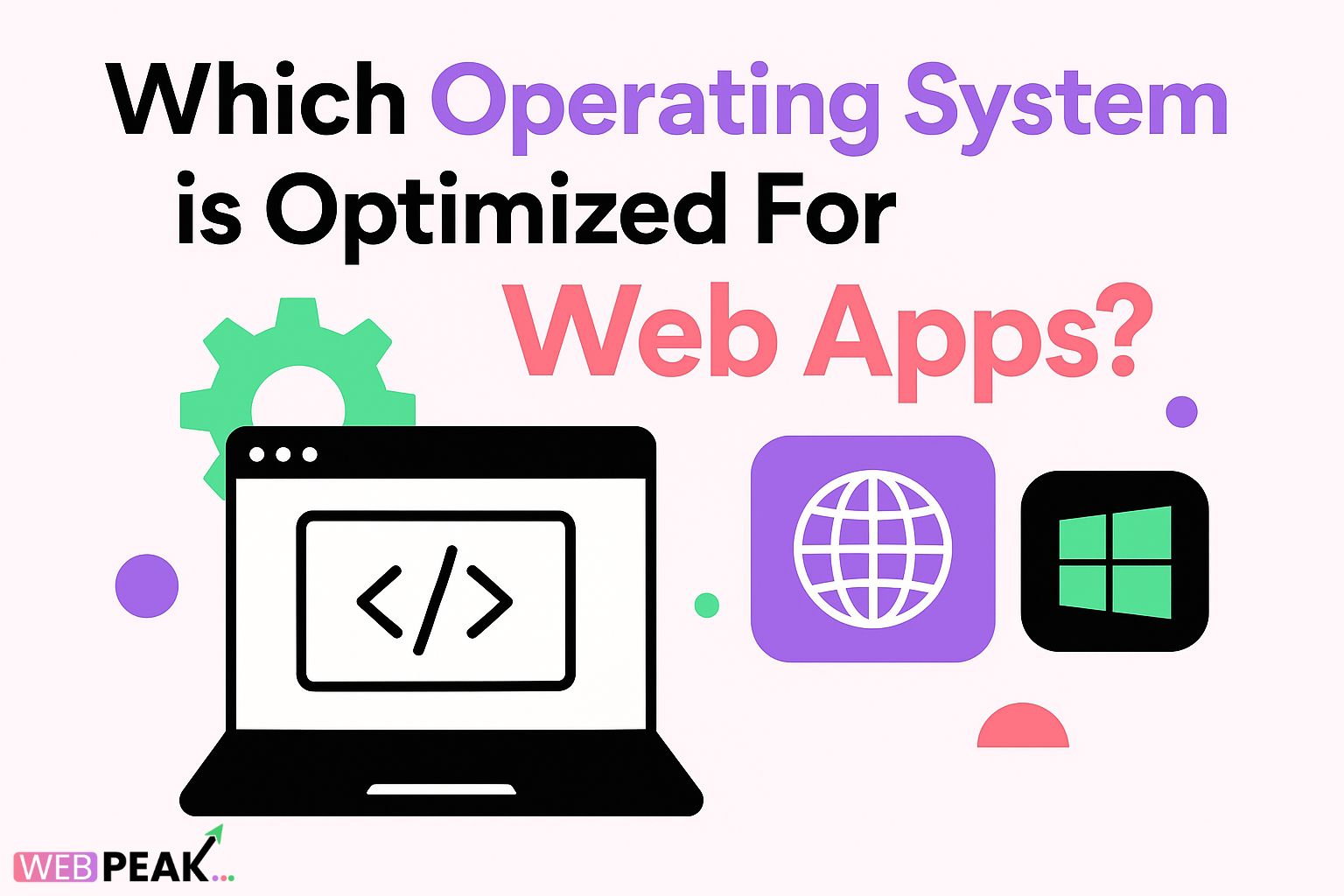 Which Operating System is Optimized For Web Apps