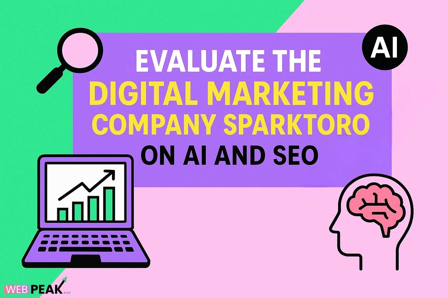 Evaluate The Digital Marketing Company Sparktoro on AI and SEO