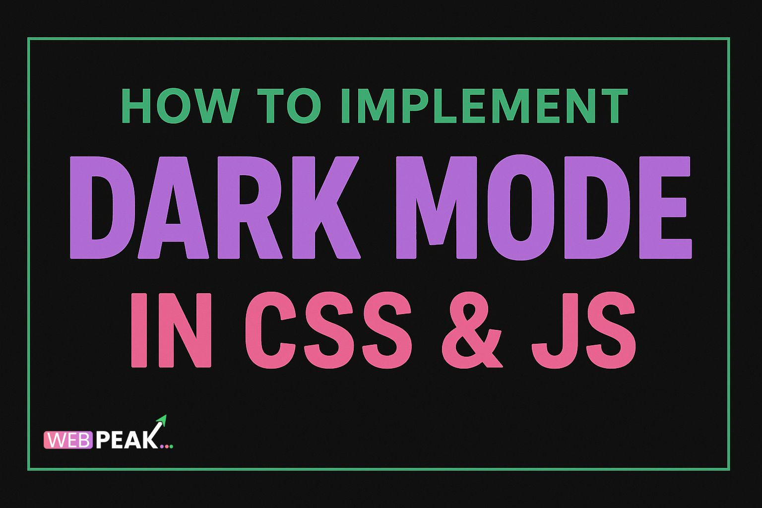 How to Implement Dark Mode in CSS & JS (new angle)