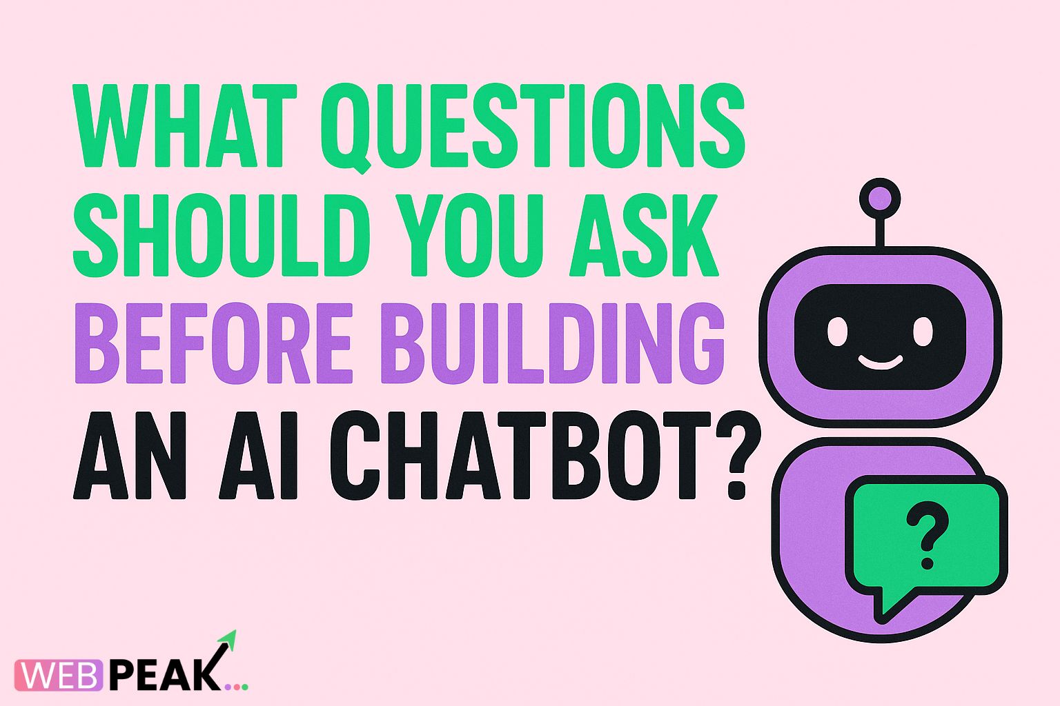 What Questions Should You Ask Before Building an AI Chatbot?