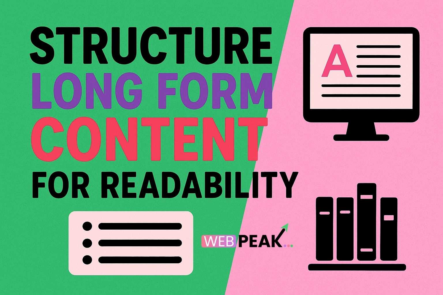 Structure Long Form Content for Readability