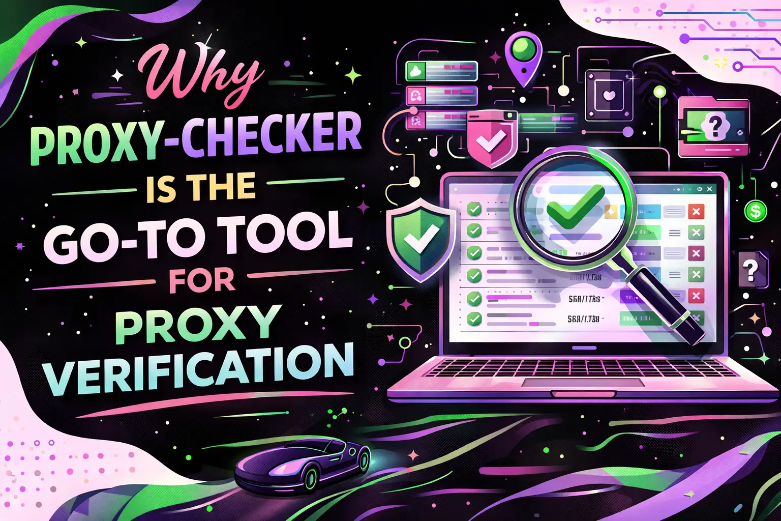 Why Proxy-Checker Is the Go-To Tool for Proxy Verification